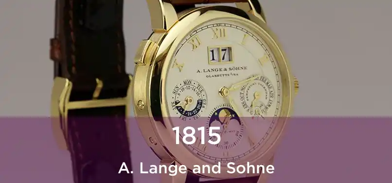  1815 A. Lange and Sohne