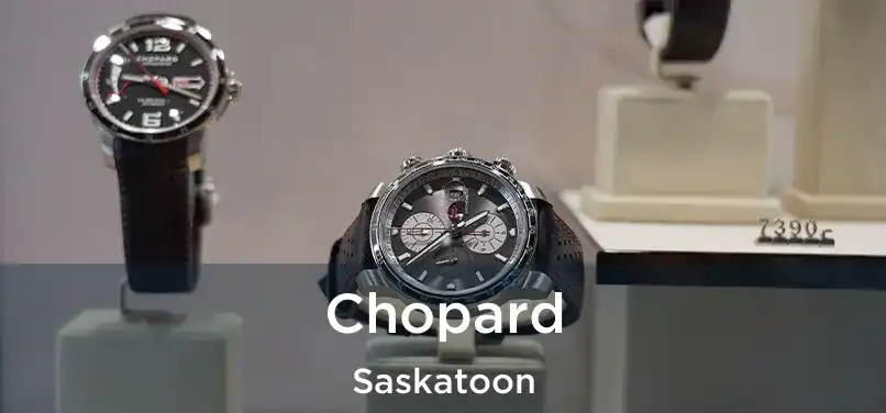  Chopard Saskatoon