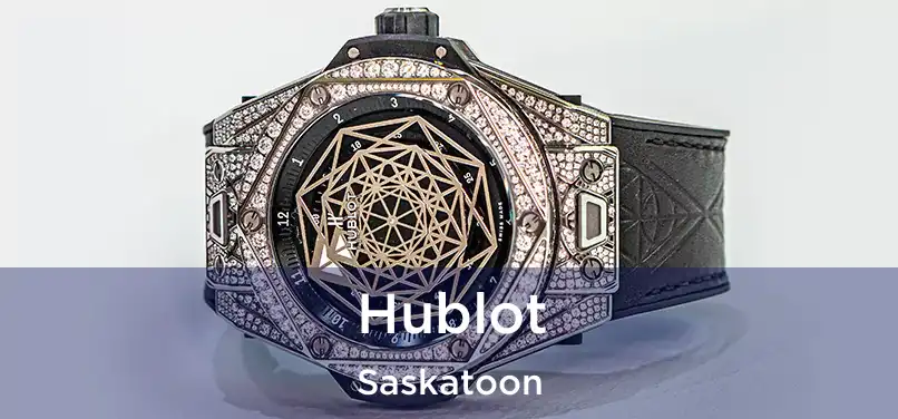  Hublot Saskatoon