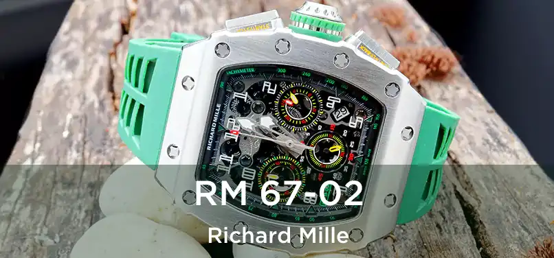  RM 67-02 Richard Mille